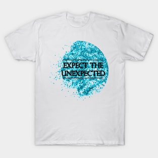 Expect the Unexpected- Blue Bead Typography design T-Shirt